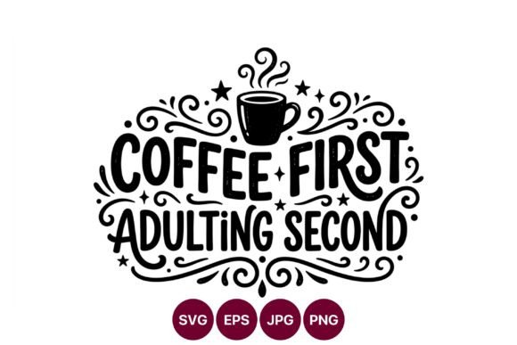 Coffee First Adulting Second Hand: Design & Download
