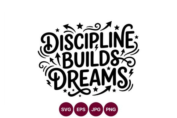 Discipline Builds Dreams Motivational Design