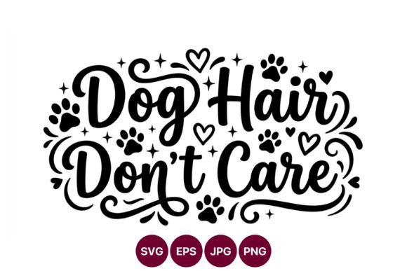 Dog Hair Dont Care Script Paw Prints: A Designer's Guide to Quality and Usage