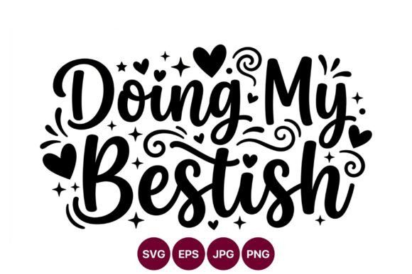 Doing My Bestish Script Lettering Vector: Embracing Imperfection in Modern Design