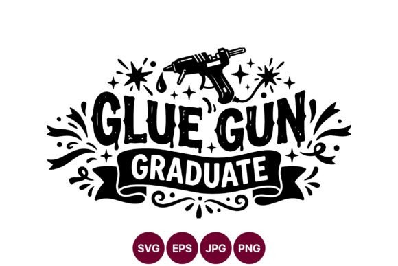 Glue Gun Graduate Design SVG: Crafting Success