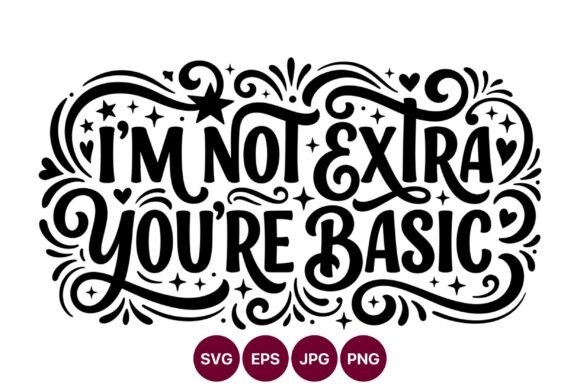 Im Not Extra Youre Basic Script: A Design Evaluation