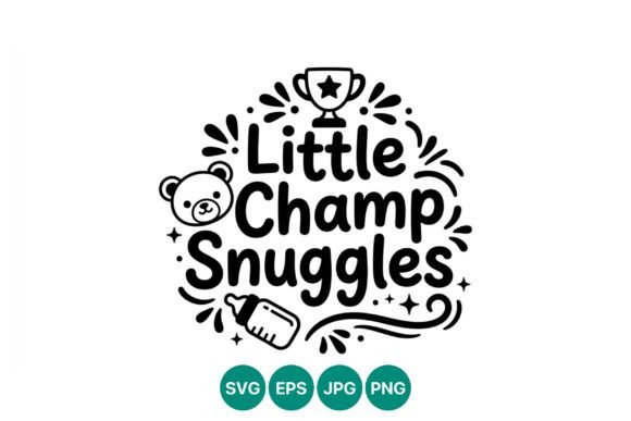 Little Champ Snuggles: A Cute Baby Text Design