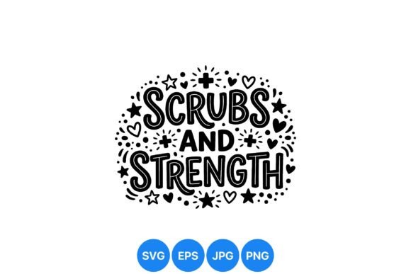 Scrubs and Strength SVG Design for Creators