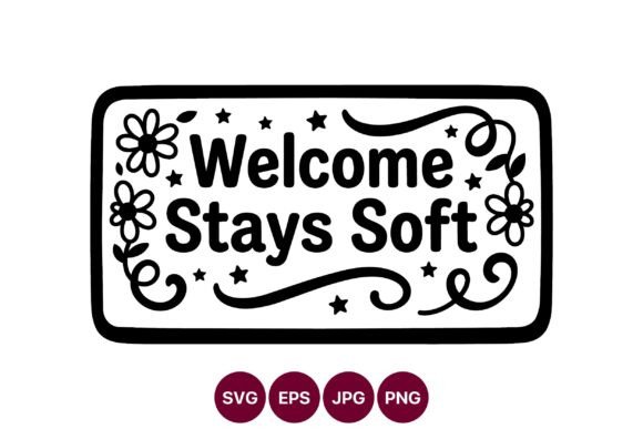 Welcome Stays Soft Floral Script Vector Art