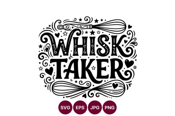 Whisk Taker Phrase Vector Art for Every Creator